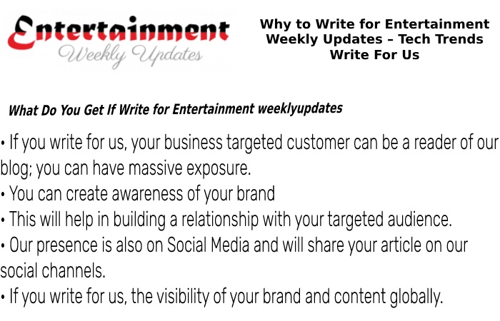 Why to Write for Entertainment Weekly Updates – Tech Trends Write For Us